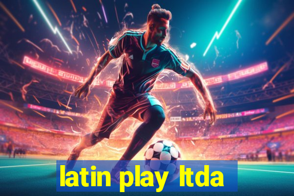 latin play ltda